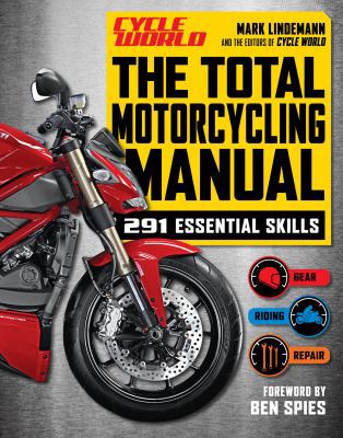 CYCLE WORLD THE TOTAL MOTORCYCLING MANUAL ISBN 978-1-68188-358-8