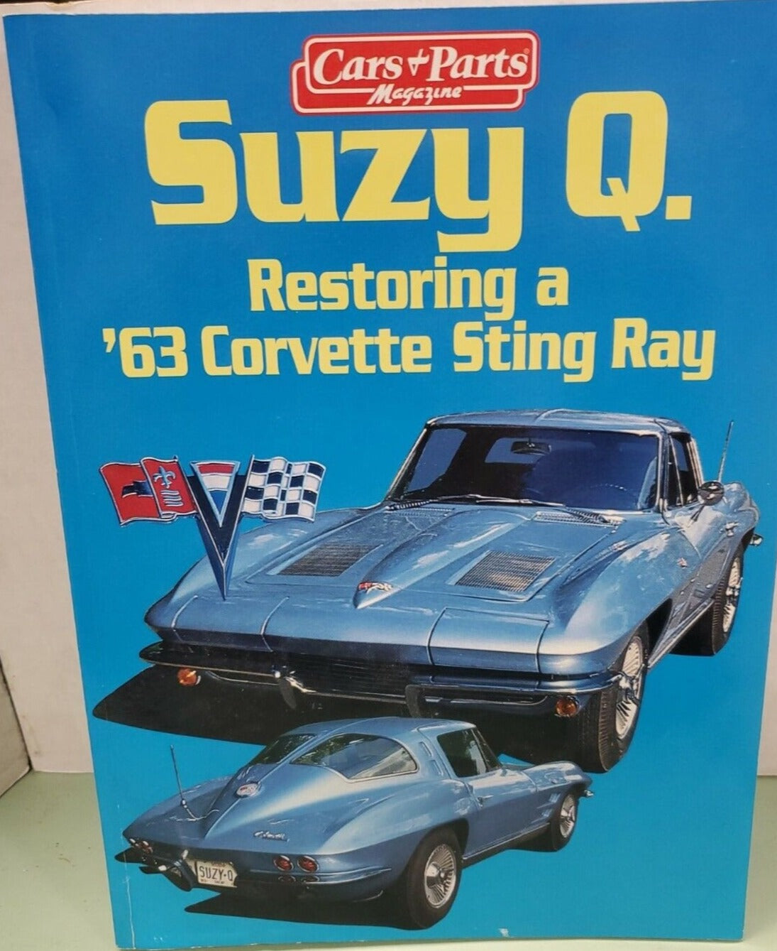 1963 CORVETTE STING RAY SUZY Q. Restoring by Cars & Parts Magazine ISBN # 1-880524-19-8 #B33