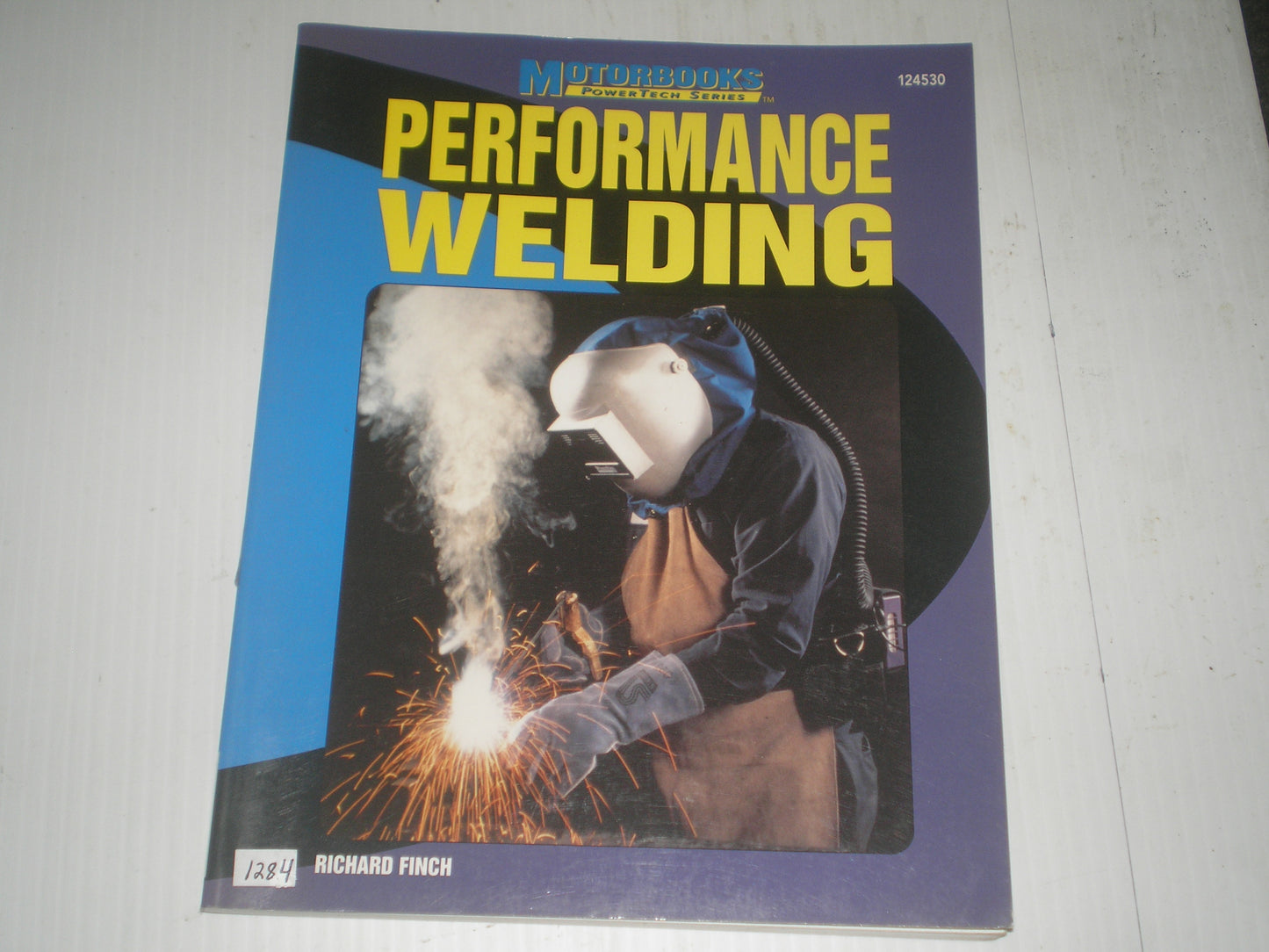 Performance Welding By Richard Finch Motorbooks Powertech Series 124530 #1284