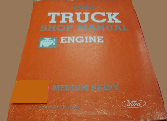1986-2000 Series FORD  F- B-  C-600  Truck Engine Medium Heavy Shop Manual  FPS-365-326-86E  #B43