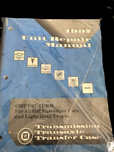 1997 CHEVROLET PONTIAC OLDSMOBILE BUICK CADILLAC GMC Unit Repair Manual GMPT/97-TURM #B17