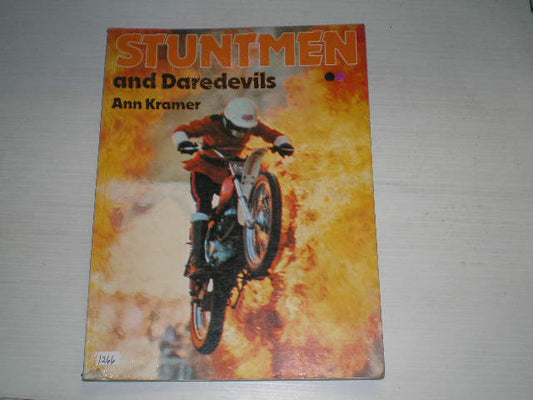 Stuntmen and Daredevils  by Ann Kramer  Book #1280