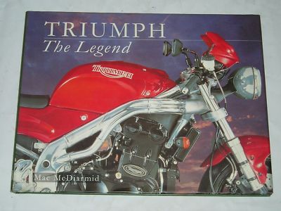 TRIUMPH The Legend by Mac McDiarmid Book #E153 ISBN 0-7651-0849-6