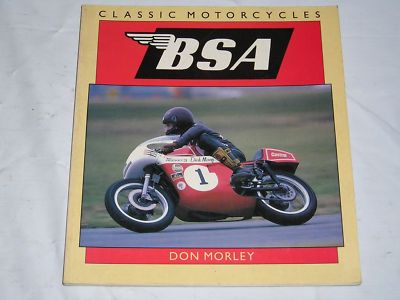 Classic Motorcycles  BSA History by  Don Morley   Book  #E151